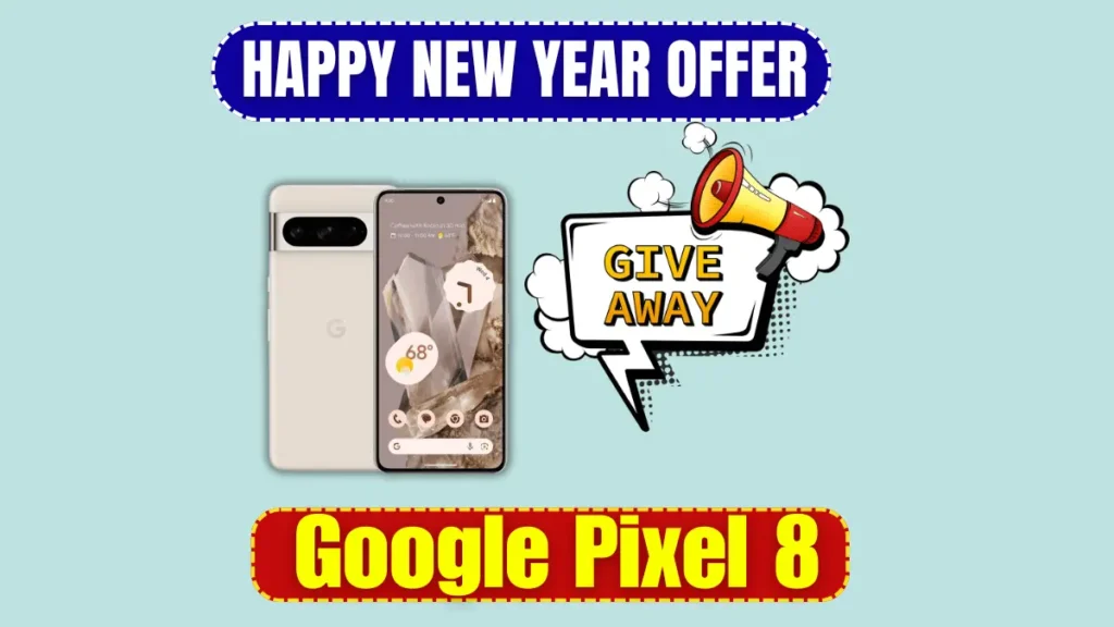 New Year Special Offer Free Giveaway Google Pixel 8